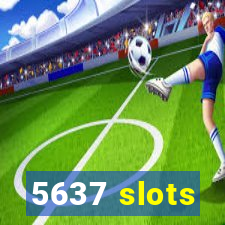 5637 slots