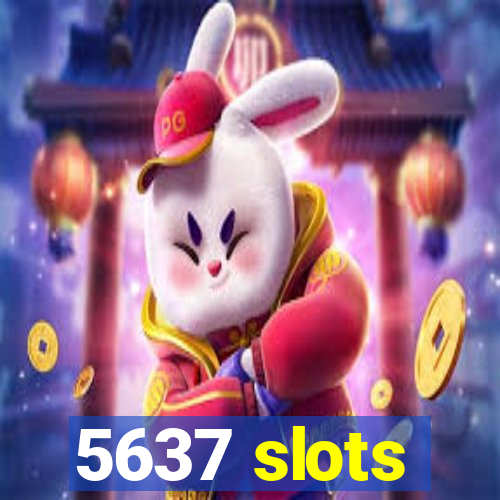 5637 slots