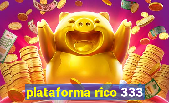 plataforma rico 333