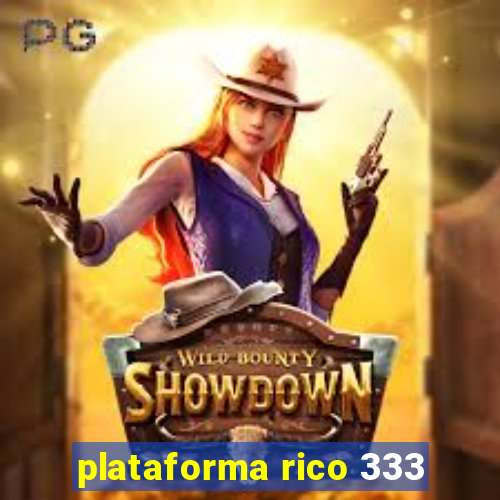 plataforma rico 333