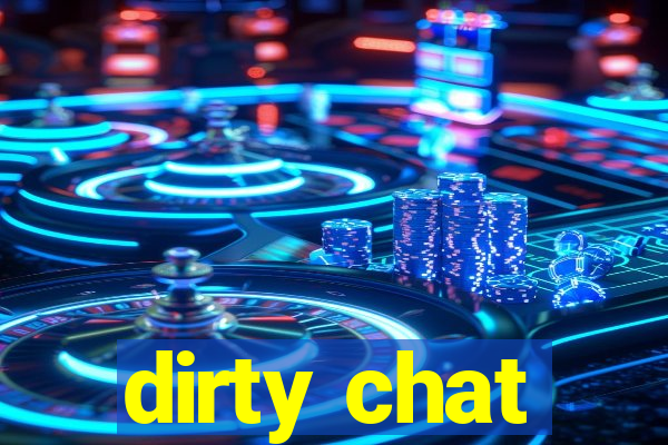 dirty chat