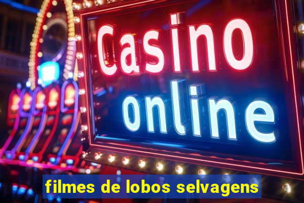 filmes de lobos selvagens