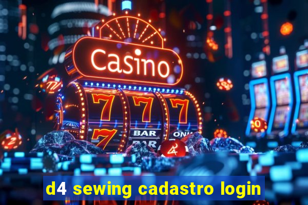 d4 sewing cadastro login