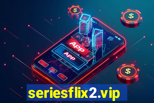 seriesflix2.vip