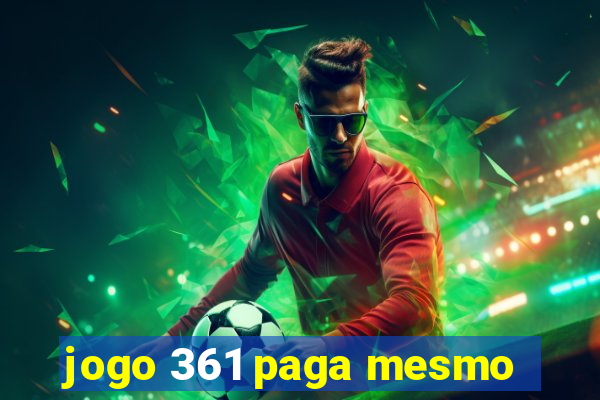 jogo 361 paga mesmo