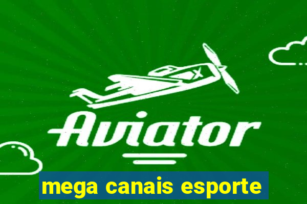 mega canais esporte