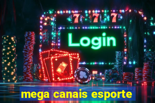 mega canais esporte