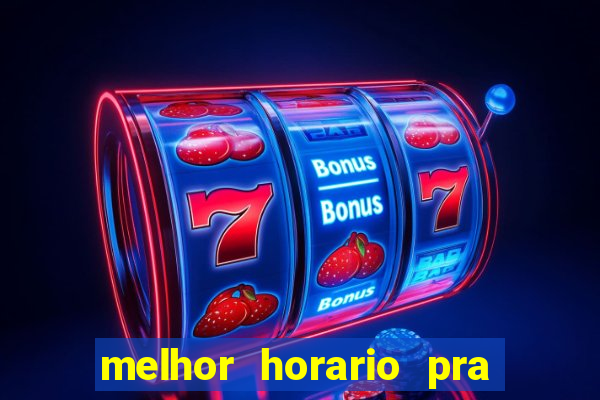 melhor horario pra jogar fortune tiger