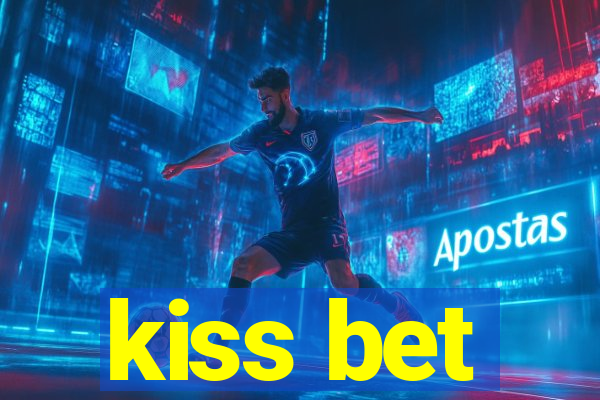 kiss bet