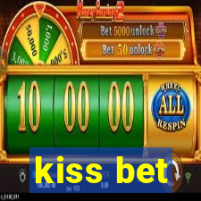 kiss bet