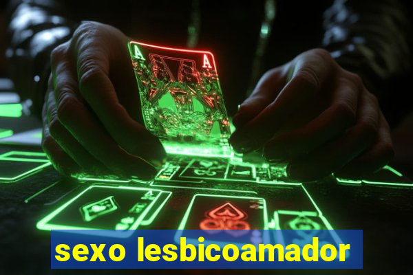 sexo lesbicoamador