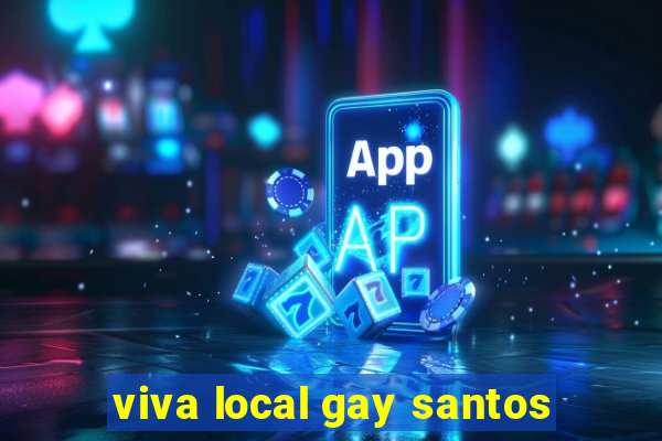 viva local gay santos