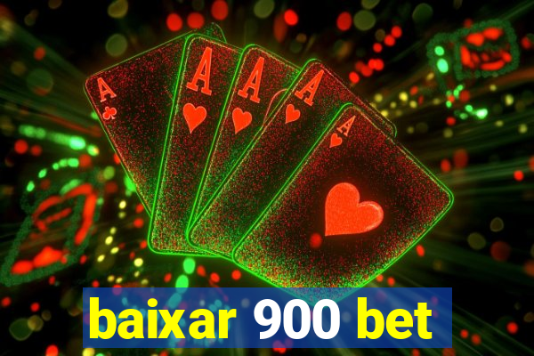 baixar 900 bet