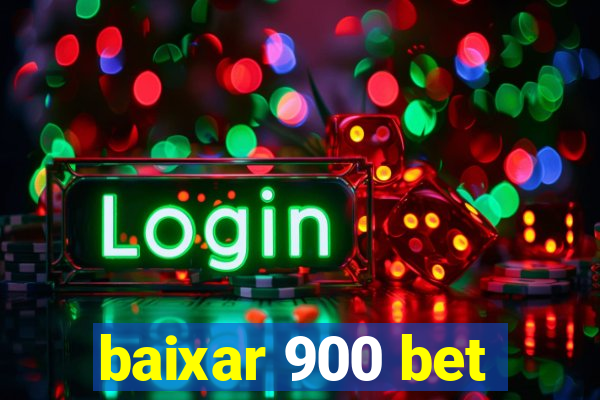 baixar 900 bet