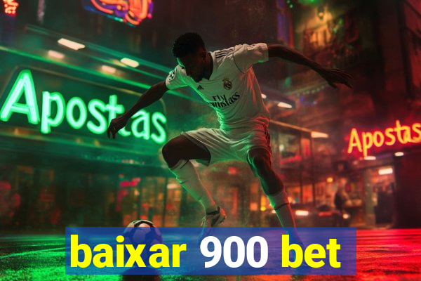 baixar 900 bet