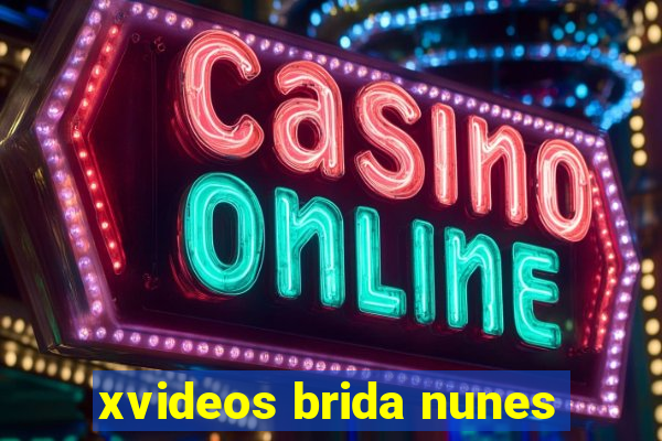 xvideos brida nunes