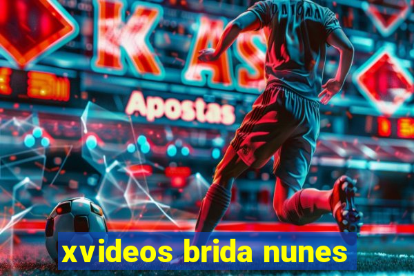 xvideos brida nunes