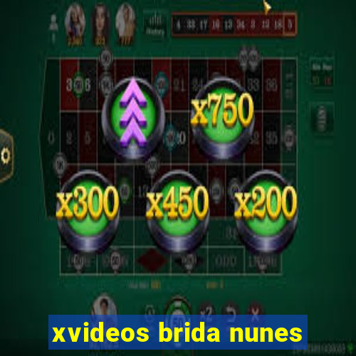 xvideos brida nunes