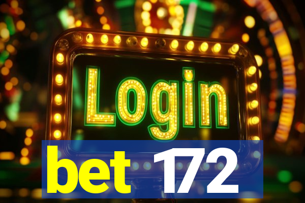 bet 172