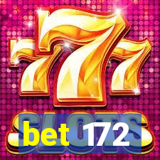 bet 172