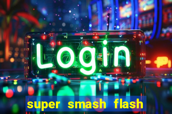 super smash flash 2 jogos 360