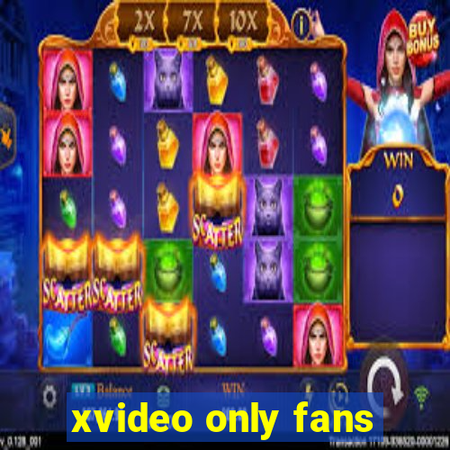 xvideo only fans