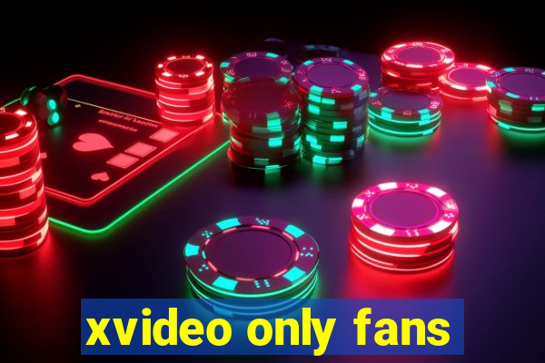 xvideo only fans