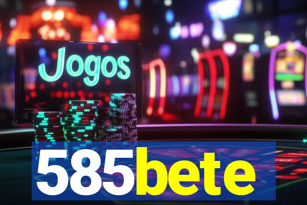 585bete