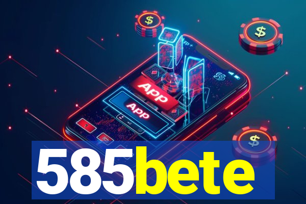 585bete