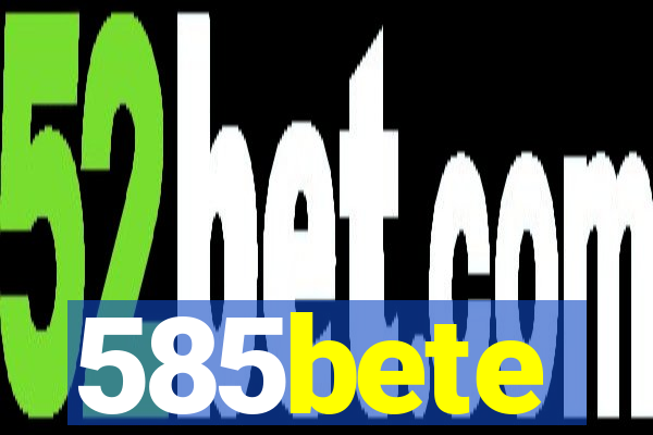 585bete