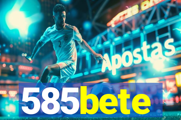 585bete