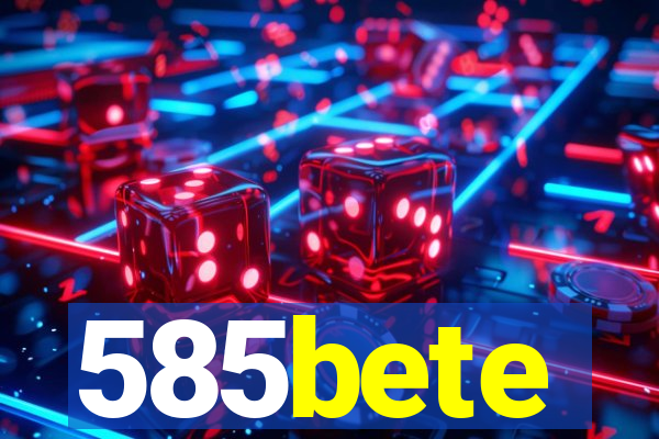 585bete