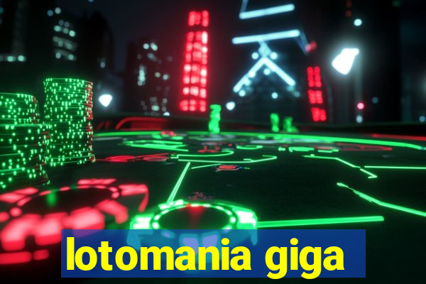 lotomania giga