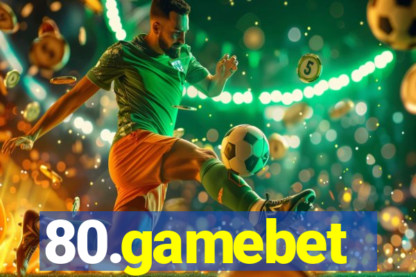 80.gamebet