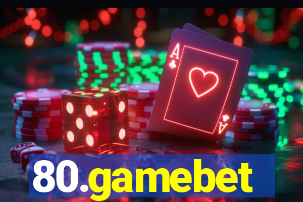 80.gamebet