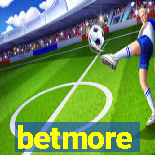 betmore