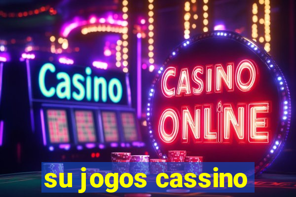 su jogos cassino