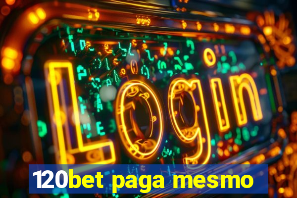 120bet paga mesmo