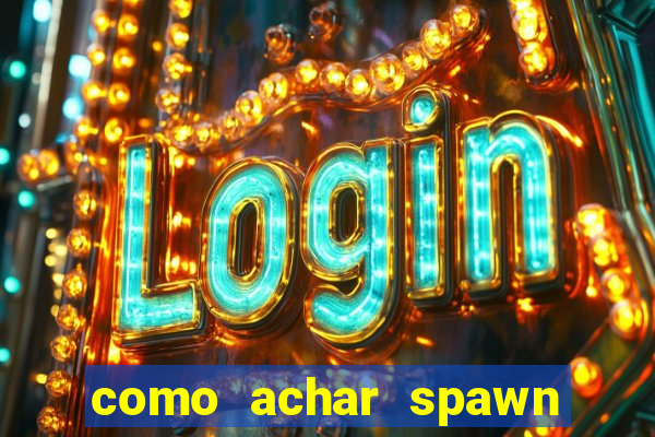 como achar spawn de blaze