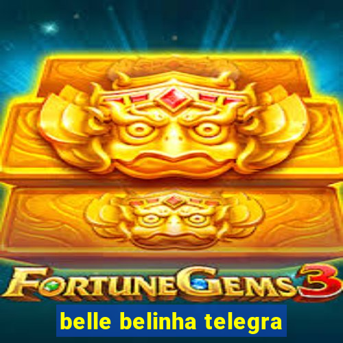 belle belinha telegra