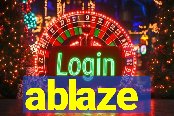 ablaze