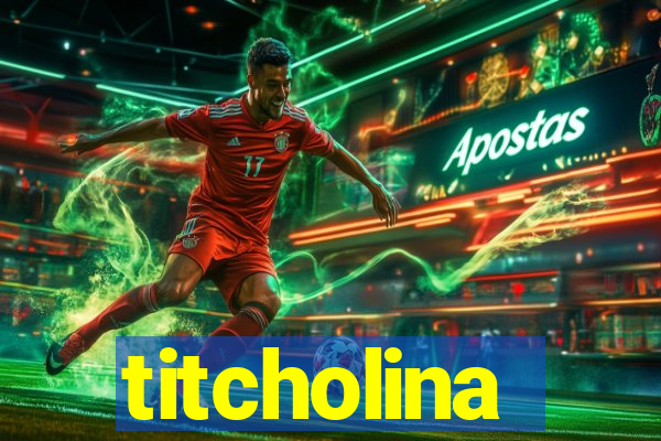titcholina