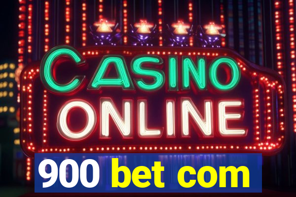 900 bet com