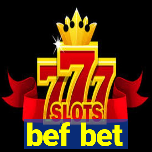 bef bet