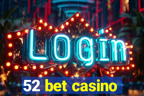 52 bet casino