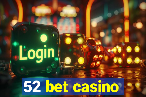 52 bet casino