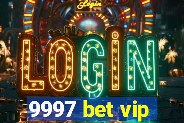 9997 bet vip