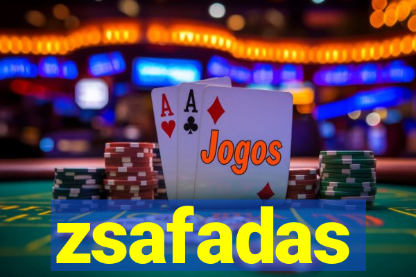 zsafadas