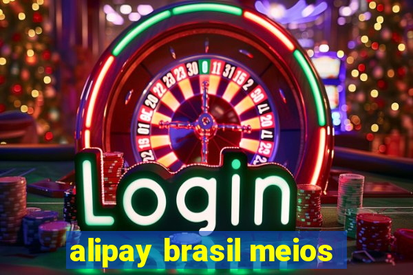 alipay brasil meios
