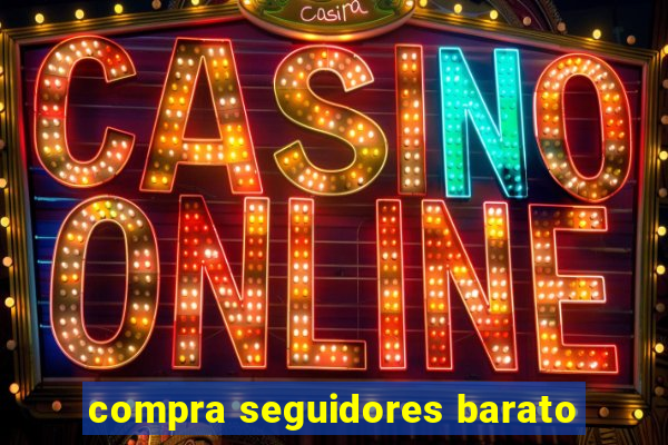 compra seguidores barato